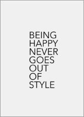 Poster Being Happy never goes out of style
